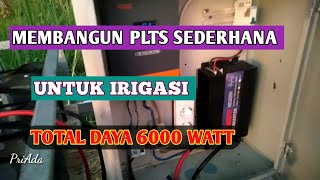 SOLAR PANEL 1200WP MEMBANGUN PLTS UNTUK IRIGASI TOTAL DAYA 6000WATT