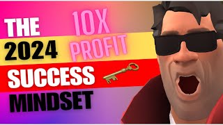 10x Your TF2 Inventory in 2024: The Success Mindset [TF2 Trading]