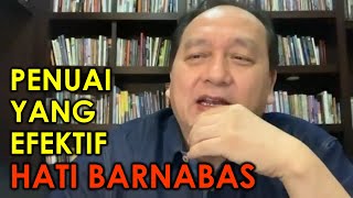 Penuai Yang Efektif - Hati Barnabas - Penatua Eddy Leo