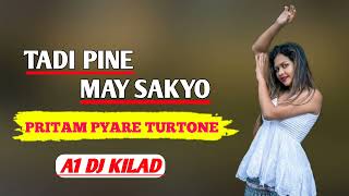 TADI PINE MAY SAKIYO - AARE PRITAM PYARE TURTONE // NEW TIMLI SONG - A1 DJ KILAD