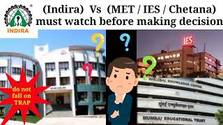 Indira Vs MET Vs IES / Chetana | Detailed Comparison 🤞 | Must Watch | Beware of TRAP 😔☠️👿