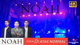 Noah - Di atas normal