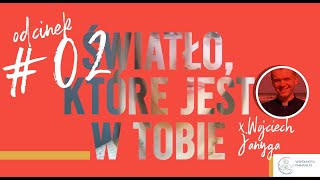 Światło, które jest w Tobie. #02. Czy to ma sens?