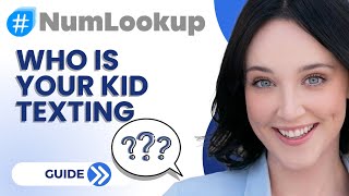 How to tell who your kid is texting? Expert Tips from NumLookup