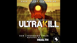 HEALTH : "HATEFUL" : ULTRAKILL : MUSIC TO CYBER GRIND TO