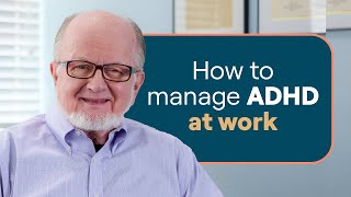 Tips from a psychologist about managing ADHD at work