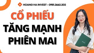 CỔ PHIẾU TĂNG MẠNH PHIÊN MAI