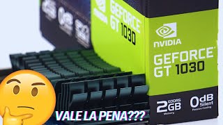 NVIDIA GT 1030 DE 2 GB VALE LA PENA EN 2024?????