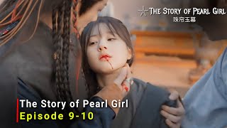 The Story of Pearl Girl (2024) Chinese Drama | Episode 9 | Release Date And Review | {ENG SUB}