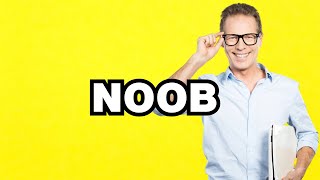 Noob - meaning | What does "Noob" mean? Slang definition