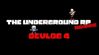 The Underground RP Remake Devlog #4