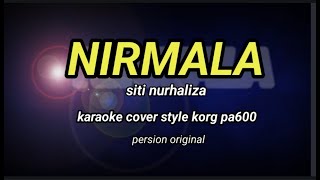 NIRMALA_SITI NURHALIZA KARAOKE COVER STYLE KORG PA 600 PERSI ORIGINAL @ REYVANS MUSIC