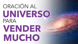 Oración AL UNIVERSO para VENDER MUCHO 💵 ✨ ¡Hazlo posible!