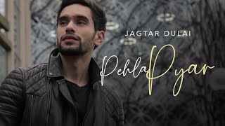 Pehla Pyaar | Jagtar Dulai ft Raxstar & DJ Harpz | Latest Punjabi Songs 2016