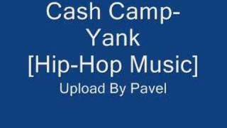 Cash Camp-Yank [Hip-Hop Music]