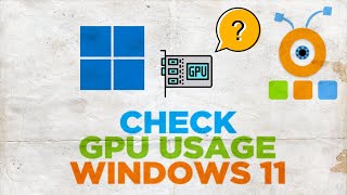 How to check GPU Usage In Windows 11