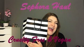 Sephora Haul - Cruelty Free & Vegan