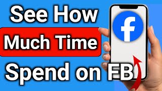 How to See How Much Time I Spend on Facebook Step by Step Full Guide