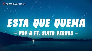 YSY A FT. SIXTO YEGROS - ESTA QUE QUEMA (Letra\Lyrics) [PROD. BAXIAN]