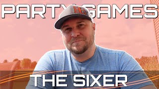 Favorite Party Games: The Sixer