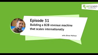 Building a B2B revenue machine that scales internationally with Omar Mohout