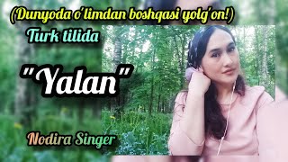 "Yalan" | Candan Erçetin cover | "Dunyoda o'limdan boshqasi yolg'on" turk tilida | Nodira Singer|