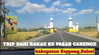 🛑TRIP DARI BAKAE 👉Ke PASAR CABENGE,kabupaten Soppeng,sulsel.