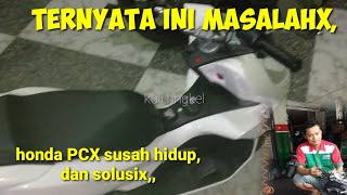 tutorial||cara mengatasi Honda PCX susah hidup