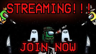 Streaming! #29 Sussy Crewmates O.O - JOIN