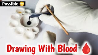 Drawing With Real Human Blood🩸😲