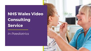 NHS Wales Video Consulting Service in Paediatrics