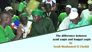 The difference between aynil yaqin and haqqul yaqin by Seydi Mouhamed El Cheikh (English Version).