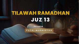 🛑 [LIVE] TILAWAH RAMADHAN JUZ 13 | PUTRI NURAISYAH