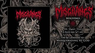 Misgivings - "Masquerading As God" (OFFICIAL TRACK)