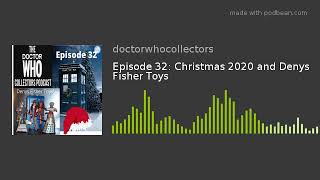 Episode 32: Christmas 2020 and Denys Fisher Toys