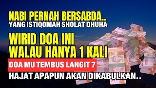 Sesuai Sabda Nabi: Usai Sholat Dhuha Baca Doa Ini Walau 1X, Hajat Besar Apapun Dikabulkan Seketika!