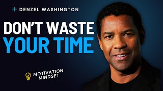 Don't Waste Your Time | Denzel Washington Motivational Video | Inspirational Video