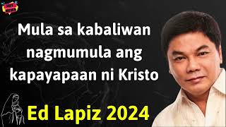 Mula sa kabaliwan nagmumula ang kapayapaan ni Kristo   - Ed Lapiz Latest Sermon