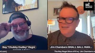 The Bay Ragni Show #111 w/ Jim Chambers of SMALL BALL MANAGEMENT