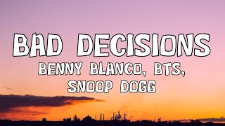 Benny Blanco, BTS & Snoop Dogg - Bad Decisions (Lyrics)