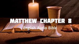 Matthew Chapter 8 | English Audio Bible (Drama)