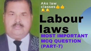 Labour Laws, most important mcq question (part-7) #aibe#law#netjrf#judiciary