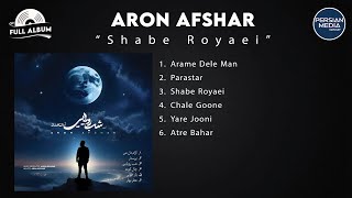 Aron Afshar - Shabe Royaei I Full Album ( آرون افشار - شب رویایی )