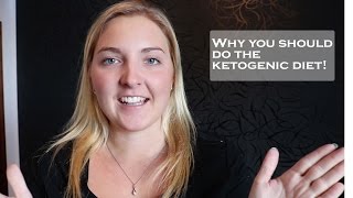 WHY YOU SHOULD DO THE KETOGENIC DIET