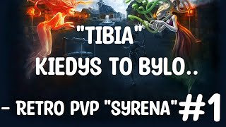 "Tibia" kiedyś to było.. Retro PVP "Syrena" #1