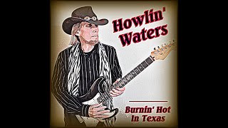 Howlin' Waters - "Rainy Day Rhumba" (Official Lyric Video) / Digital EP: Burnin' Hot In Texas