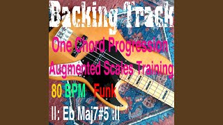 Backing Track One Chord Progression Augmented Scales Training (m3, HT – HT, m3) Eb Maj7#5