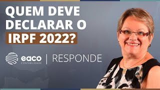 Saiba quem deve DECLARAR O IMPOSTO DE RENDA 2022 [IRPF 2022]