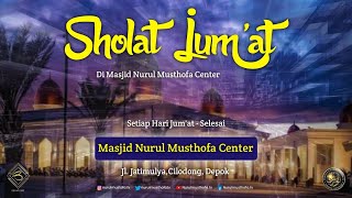 🔴 LIVE | Sholat Jum'at | Masjid Nurul Musthofa Center | Jum'at ,05 juli 2024