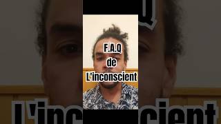 F.A.Q de l'inconscient. Pose ta question